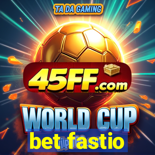bet fastio